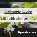 Start With What You Have Dynastus