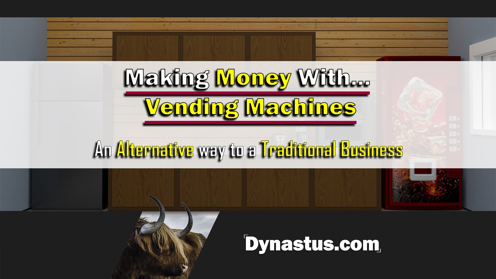 Dynastus Making money with Vending Machines Thumbnail